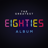 Various Artists - The Greatest Eighties Album artwork