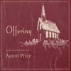 Aaron Price - Take My Life and Let It Be