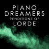 Piano Dreamers Renditions of Lorde (Instrumental)