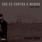 Sou Eu Contra O Mundo (feat. Perro Sucio) - La Perrera lyrics