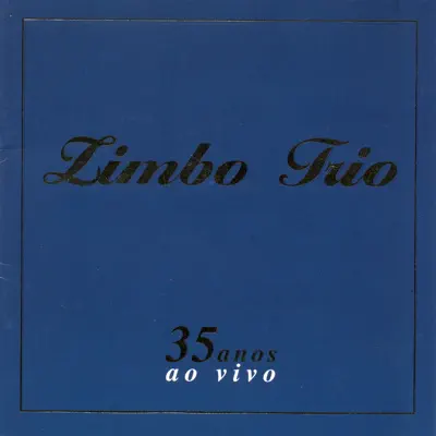 35 Anos (Ao Vivo) - Zimbo Trio 35 Anos (Ao Vivo) - Zimbo Trio