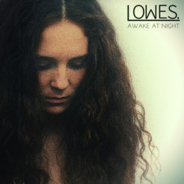 Lowes - Awake At Night
