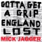 Gotta Get a Grip - Mick Jagger lyrics