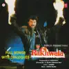 Rakhwala Full Songs With Dialogues (Original Motion Picture Soundtrack) album lyrics, reviews, download