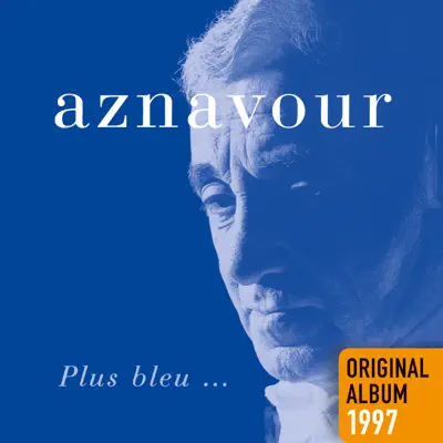 Plus bleu - Charles Aznavour