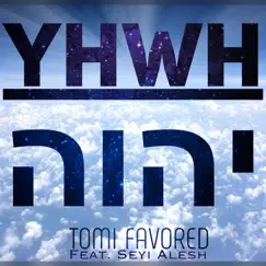 YHWH (feat. Seyi Alesh) - Single by Tomi Favored album reviews, ratings, credits
