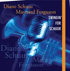 Swingin' for Schuur by Diane Schuur & Maynard Ferguson album reviews, ratings, credits