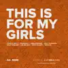 This Is for My Girls - Single album lyrics, reviews, download