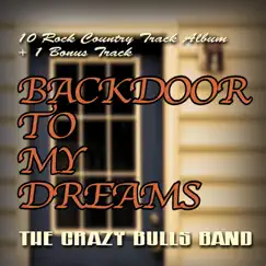 Backdoor to My Dreams by The Crazy Bulls Band album reviews, ratings, credits