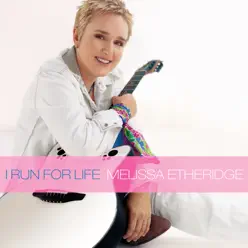 I Run for Life (iTunes Charity Single) - Single - Melissa Etheridge