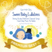 Sweet Baby Lullabies: Disney/Studio Ghibli and Classical Songs - Good Sleep Music for Babies artwork