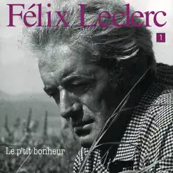 Le p'tit bonheur - Félix Leclerc