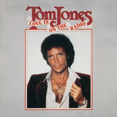Love Is On the Radio - Tom Jones