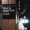 WUT U SAID? (feat. Casanova) - DJ Premier lyrics
