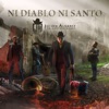 Ni Diablo Ni Santo, 2017