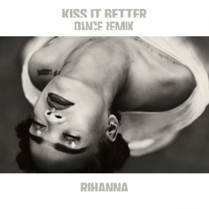 Kiss It Better (Dance Remix) - EP