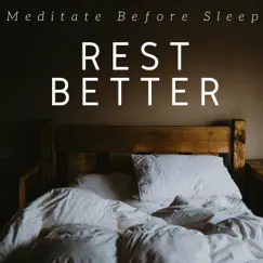 Rest Better: Meditate Before Sleep, Think Positive, Natural Sleep Aid, Sleep Therapy to Help You Relax, Nature Sounds by Blissful Records & Breathe album reviews, ratings, credits