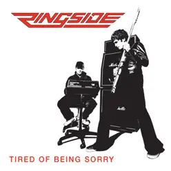 Tired of Being Sorry - Single - Ringside