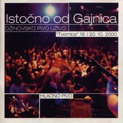 Istočno Od Gajnica (Live) - Hladno Pivo Istočno Od Gajnica (Live) - Hladno Pivo