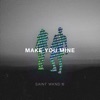 Make You Mine (feat. Boy Matthews) [Remix Ep]