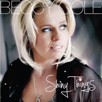 Shiny Things - Single - Beccy Cole