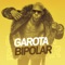 Garota Bipolar - Mc Kekel lyrics