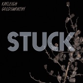 Kayleigh Goldsworthy - Stuck