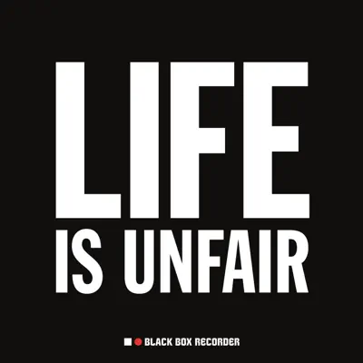 Life is Unfair - Black Box Recorder