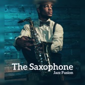 The Saxophone Jazz Fusion - Night & Day Relaxation artwork