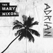 Adrian - The Mary Nixons