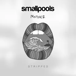Mother(Stripped) - Single - Smallpools