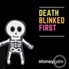 Death Blinked First - Single
