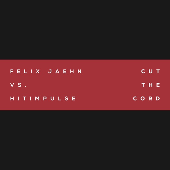 Cover artwork for Cut the Cord (Felix Jaehn Vs. Hitimpulse)