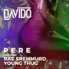 Pere (feat. Rae Sremmurd & Young Thug) song lyrics