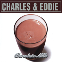 Charles & Eddie - Chocolate Milk artwork