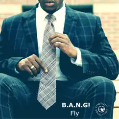 Fly - Single by B.A.N.G! album reviews, ratings, credits