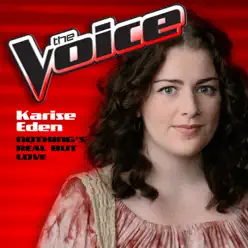 Nothing's Real But Love (The Voice Performance) - Single - Karise Eden