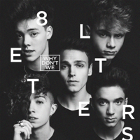 Why Don't We - 8 Letters artwork