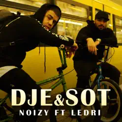 Dje & Sot (feat. Ledri Vula) - Single - Noizy Dje & Sot (feat. Ledri Vula) - Single - Noizy
