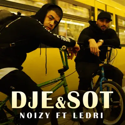 Dje & Sot (feat. Ledri Vula) - Single - Noizy