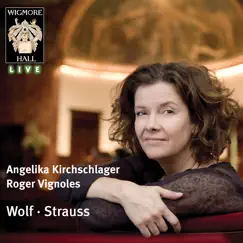 Wolf & Strauss (Wigmore Hall Live) by Angelika Kirchschlager & Roger Vignoles album reviews, ratings, credits