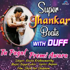 Tu Pagal Premi Awara (Super Jhankar Beats With Duff) [From "Shola Aur Shabnam"] - Single - Kavita Krishnamurthy