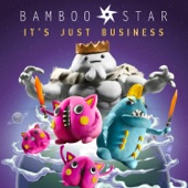 Bamboo Star - It's Just Business