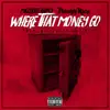 Where That Money Go - Single album lyrics, reviews, download