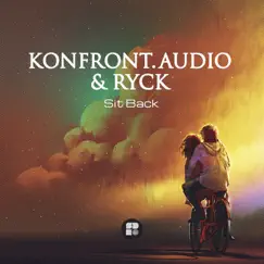 Sit Back - Single by Konfront.Audio & Ryck album reviews, ratings, credits