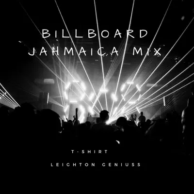 Billboard Jahmaica (Remix) [feat. Leighton Geniuss] - Single - T-Shirt