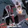 Demons VIP - Single album lyrics, reviews, download