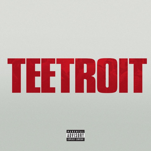 Teetroit (Inspired by Detroit the movie) - Single - Tee Grizzley