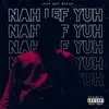 Nah Lef Yuh - Single album lyrics, reviews, download