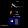 This Music We Call House - Single